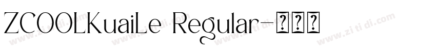 ZCOOLKuaiLe Regular字体转换 ZCOOLKuaiLe Regular字体转换